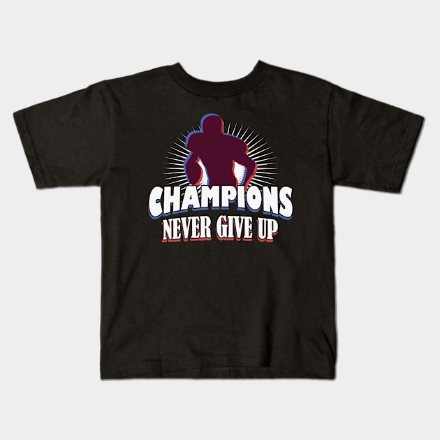 American Football Champions never give up Kids T-Shirt by Foxxy Merch